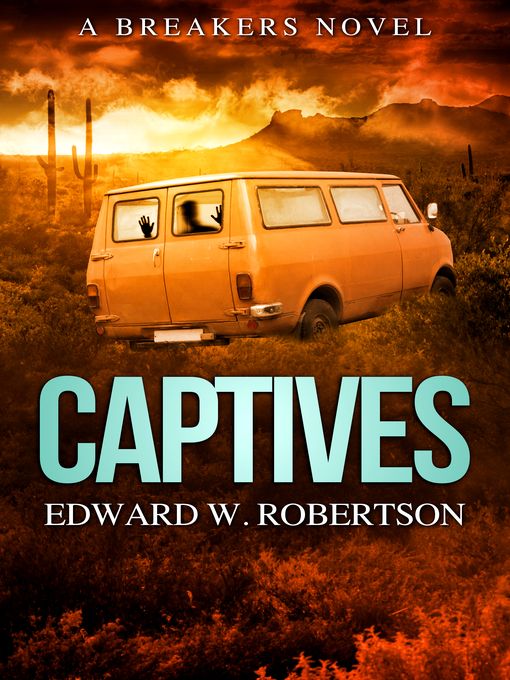 Title details for Captives by Edward W. Robertson - Available